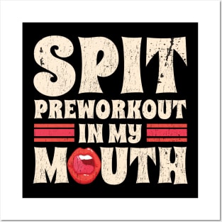 spit preworkout in my mouth // in my mouth Posters and Art